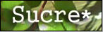 Sucre*